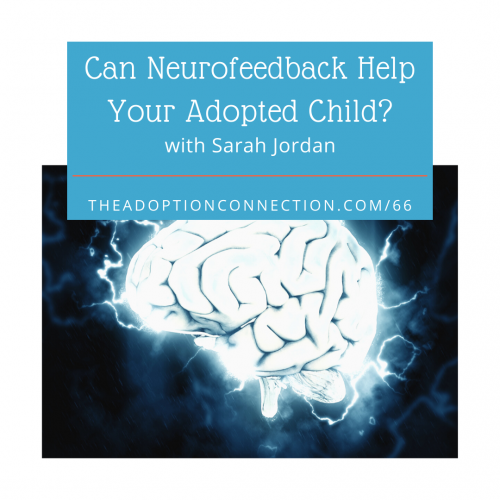 neurofeedback, trauma, adoption